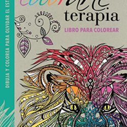 Colorarte Terapia (Colección Arte Terapia): Dibuja y colorea para olvidar el estrés (VARIOS) [OFERTAS]